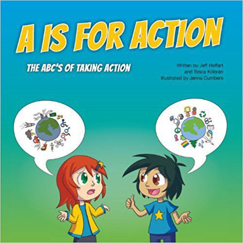 'A is for Action: The ABC’s of Taking Action' by Jeff Hoffart and Tosca Killoran